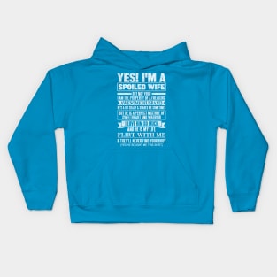 YES! I'M A SPOILED WIFE Kids Hoodie